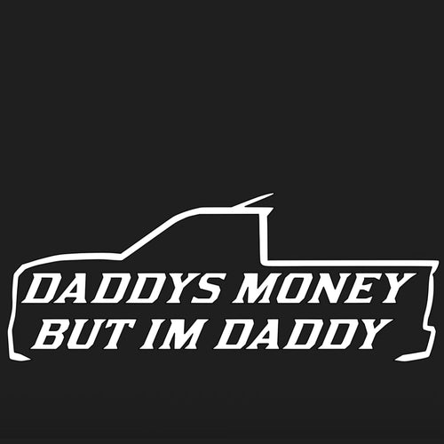 Daddys Money But I’m Daddy” White Decal – 11.5” x 4.5