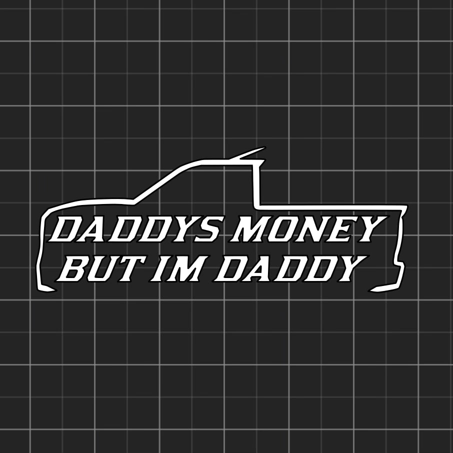 Daddys Money But I’m Daddy” White Decal – 11.5” x 4.5